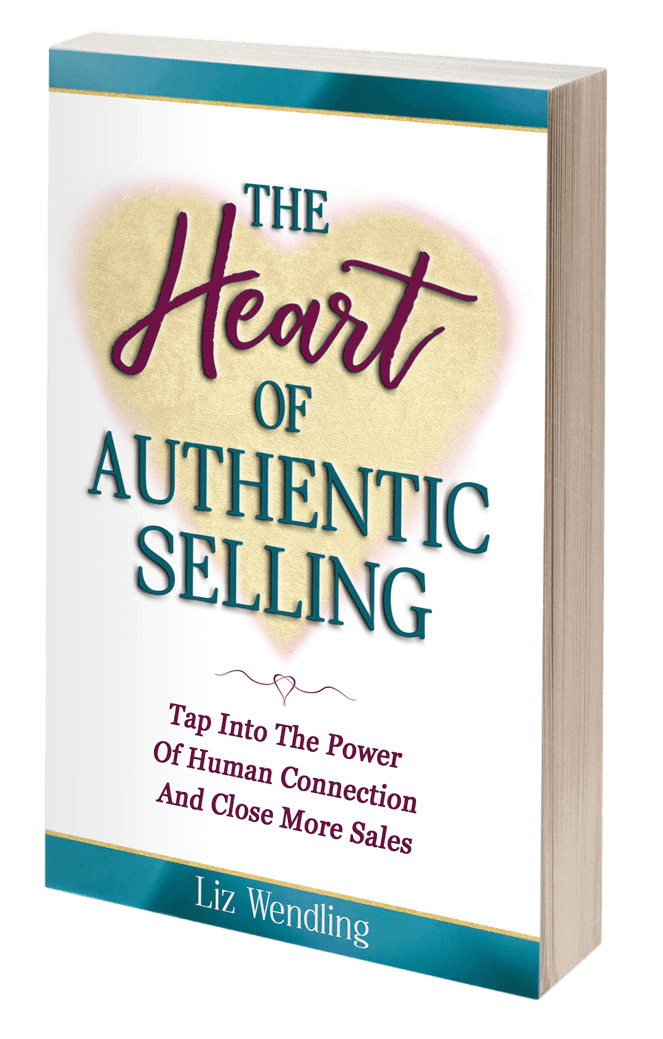 Authentic Selling Is The Heart And Soul Of A Thriving Business! 